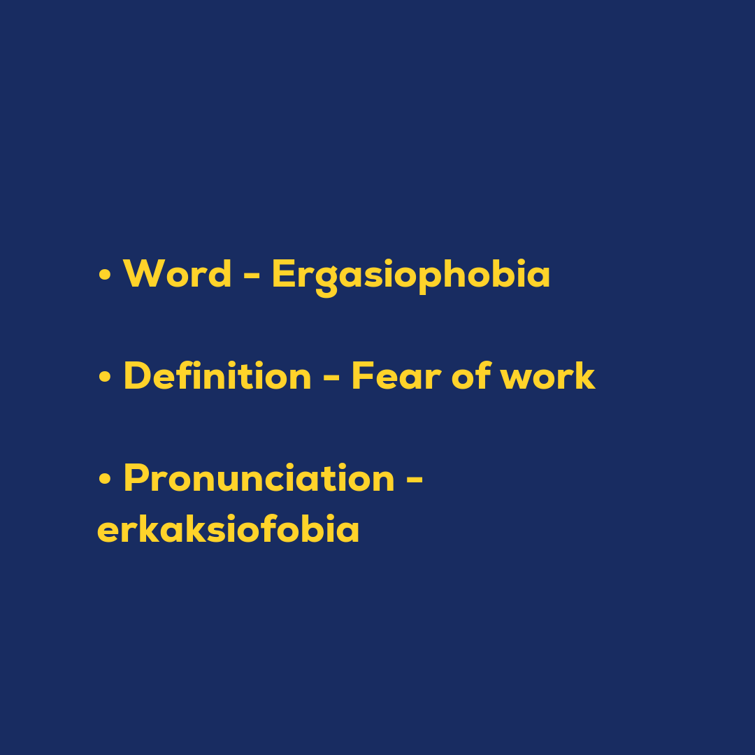 Ergasiophobia